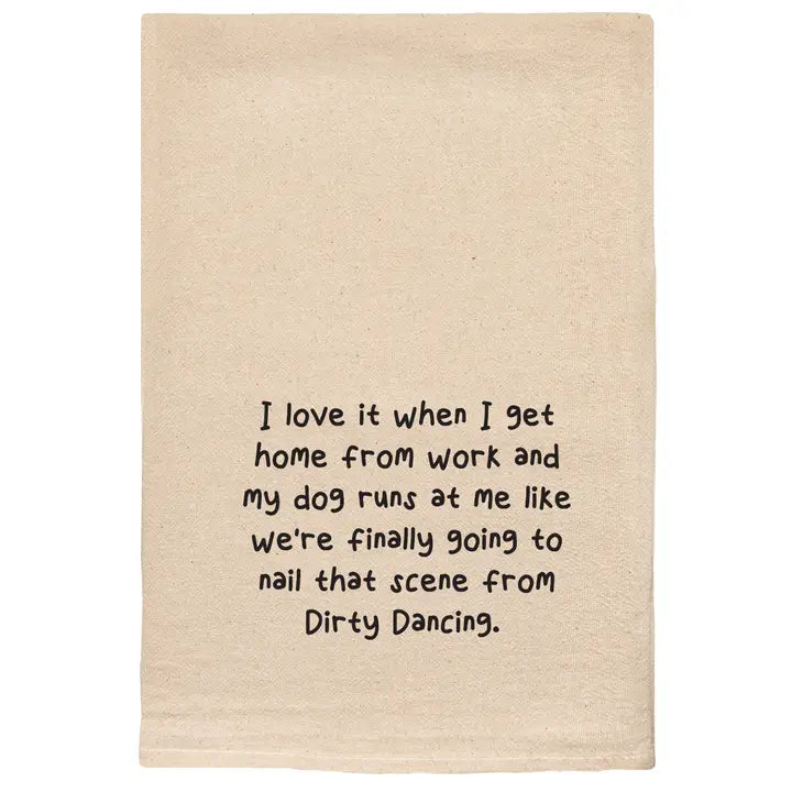 Get Home from Work - Dog - Dirty Dancing Kitchen Tea Towel