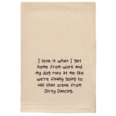 Get Home from Work - Dog - Dirty Dancing Kitchen Tea Towel