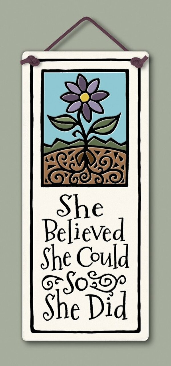 Spooner Creek Small Tall Plaque "She believed she could, so she did."