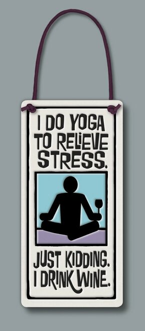 Spooner Creek Wine Tag "I do yoga to relieve stress. Just kidding. I drink wine."
