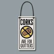 Spooner Creek wine tag, "Corks are for quitters"
