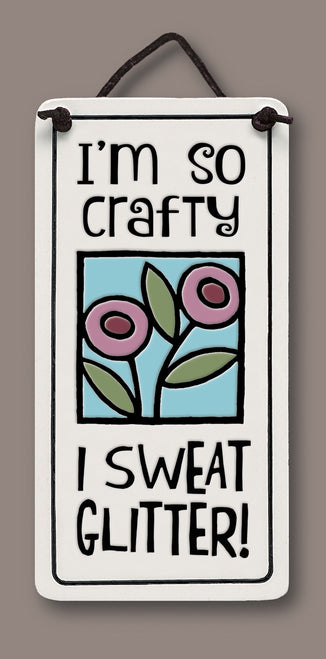 Spooner Creek Mini Charmer "I'm so crafty I sweat glitter."