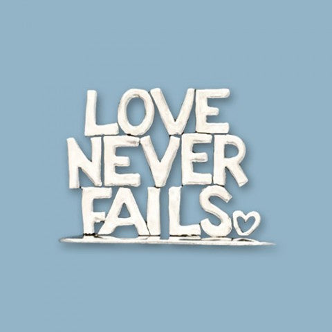 Love Never Fails Small Standing Quote